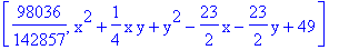 [98036/142857, x^2+1/4*x*y+y^2-23/2*x-23/2*y+49]